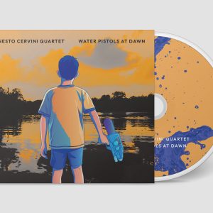 Ernesto Cervini Quartet - Water Pistols at Dawn CD